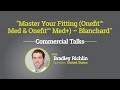 Master Your Fitting (onefit™ Med & Onefit™ Med +) | Bradley Richlin | COMMERCIAL TALK | CLASS2020