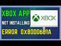 Fix Xbox App Not Installing Error Code 0x80D0681A On Microsoft Store In Windows 1110 PC