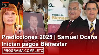 02 enero | Predicciones 2025 | Samuel Ocaña | Inician pagos Bienestar