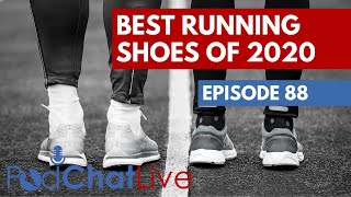 PodChatLive Episode 88 with the Doctors of Running on the Best Running Shoes of 2020