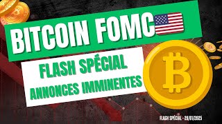 CRYPTO FLASH SPÉCIAL 🔥 BITCOIN ANNONCES IMMINENTES FOMC ON FAIT LE POINT ✅