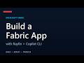 Build a Fabric App with Rayfin + GitHub Copilot CLI