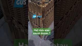 Haji dulu atau umroh duluan? #gusbahaterbaru #ngajionline #kajianislam #gusbaha #haji #umrah