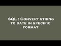 SQL : Convert string to date in specific format