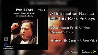 Akh Beqadran Naal Lai Luk Luk Rona Pae Gaya |Complete Clear Original Recording|Nusrat Fateh Ali Khan