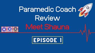 Paramedic Coach Course Review | Meet Shauna | Episode 1