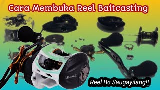 Cara Membuka Reel Baitcasting|Saogayilang-tigo fishing