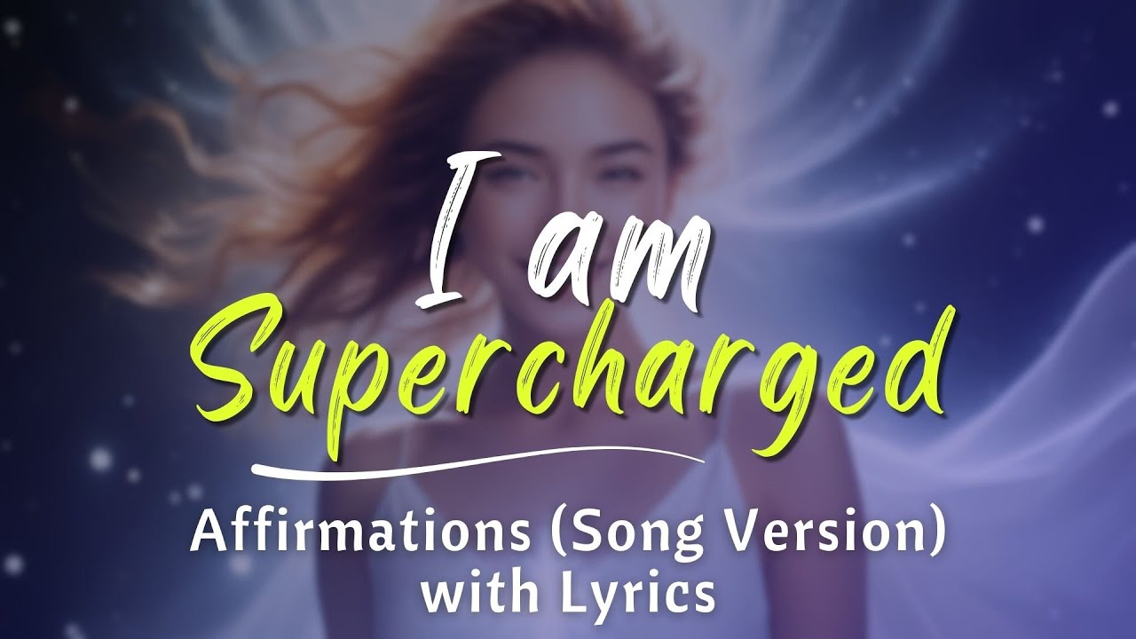 Supercharged Anthem Empowering Affirmation Song With Lyrics Youtube