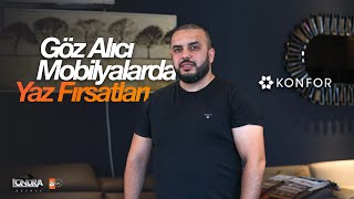 Göz alıcı mobilyalarda yaz fırsatları… Konfor Furniture UK