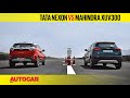 Drag Race: Tata Nexon vs Mahindra XUV300 - 5 star performance! | Autocar India