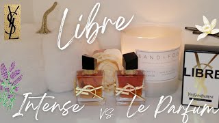 Libre Intense VS Le Parfum. Comparison. Thoughts. Libre line review.