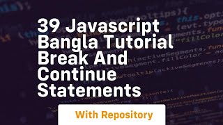 39 javascript bangla tutorial break and continue statements