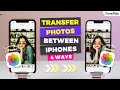 How to Transfer Photos from iPhone to iPhone (Ultimate Guide) | No Quality Loss