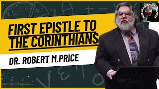 Exploring Corinthians with Dr. Robert M. Price | Biblical Analysis Series 5-22-24