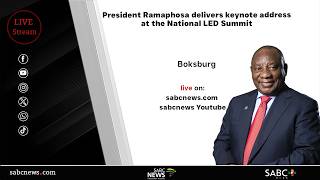 President Ramaphosa delivers keynote address at the National Local Economic Development Summit