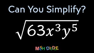 Simplifying Expression with Square Roots “√(63 𝑥^3 𝑦^5)” | Step-by-Step Algebra Solution
