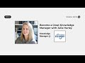 How to Become a Great Knowledge Manager with Julia Hurley