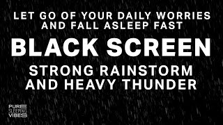 Find Sleep and Wake Up Refreshed with Beautiful Rain and Thunder Sounds | Black Screen
