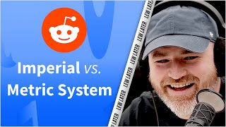 Lew Explains The Existence Of Both Metric And Imperial Measurements