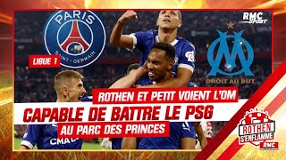 PSG - OM : Rothen et Petit voient Marseille capable de s’imposer au Parc des Princes