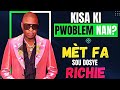 MÈT FA SOU DOSYE RICHIE A..KISA KI PWOBLEM NAN? (MÈT FA FRAPE FÒ)!...CHEKE VIDEO SA!