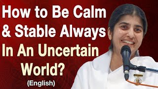How to Be Calm & Stable Always In An Uncertain World?: Part 4: English: BK Shivani at Madrid, Spain