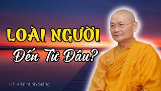 Nếu Không Phải Tiến Hóa Thì Chúng Ta Được Sinh Ra Từ Đâu? | HT Viên Minh Giảng | Phật Pháp Vấn Đáp