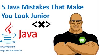 5 Java Mistakes That Make You Look Junior