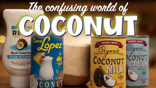 The differences between Coconut Milk, Coconut Cream and Cream of Coconut 🌴🥥