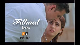 Filhaal Full Song With Lyrics B Praak | Akshay Kumar | Nupur Sanon | Jaani