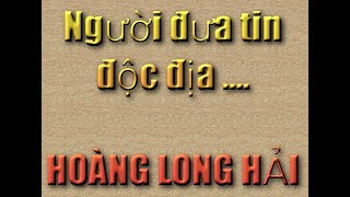 Người đưa tin độc địa ... - Hoàng Long Hải