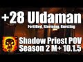 +28 Uldaman | Shadow Priest POV M+ Dragonflight Mythic Plus 10.1.5