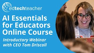 AI Essentials for Educators Course Intro Webinar