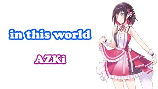 [AZKi] [Original, 3D] - in this world