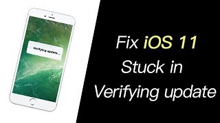 iOS 11 Update Stuck on Preparing Update/ Update Requested/Verifying Update? FiX Now!