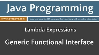Learn Java Programming - Lamba Expressions: Generic Functional Interface Tutorial