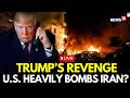 LIVE | Trump's HORMUZ Revenge Starts As Iran Shoots Down US Chopper | US Bombards Iran | N18G