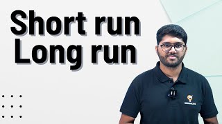 Meaning of Short Run and the Long Run | Class 11 Microeconomics | Ecoholics