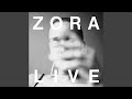 ZORA (LIVE)