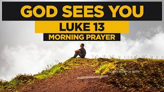 God Knows What You Are Going Through | Blessed Morning Prayer To Start Your Day
