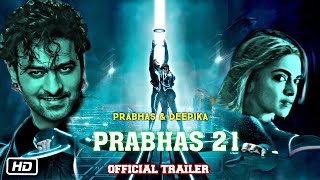Parbhas 21 Movie | Official Trailer | Prabhas | Deepika Padukone | Nag Ashwin | Vyjayanthi Films
