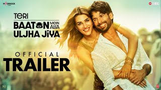 Teri Baaton Mein Aisa Uljha Jiya | Official Trailer | Shahid Kapoor & Kriti Sanon | Dinesh V |9thFeb