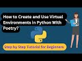 How to Create and Use Virtual Environments in Python With Poetry?