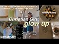 CHRISTIAN GIRL GLOW UP | becoming “THAT Christian girl” in 2023