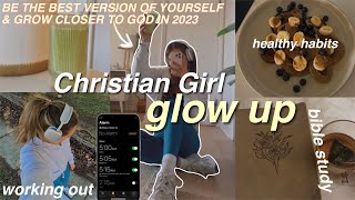 CHRISTIAN GIRL GLOW UP | becoming “THAT Christian girl” in 2023