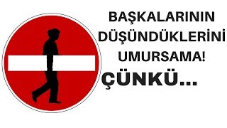 Başkalarının Senin Hakkında Düşündüklerini Neden Umursamamalısın?