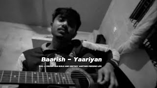 Yaariyan - Baarish🍂। Ft. Mohammad Irfan। Covered by @VoiceofInsane। yaariyan baarish song