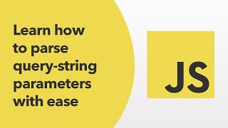 JavaScript - Learn how to parse query-string parameters with ease