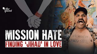 Mission Hate: Finding ‘Jihad’ in Interfaith Love | Documentary by The Quint | The Quint