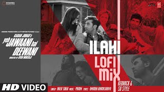 Ilahi LoFi Mix | DJ KEDROCK & SD Style | Yeh Jawaani Hai Deewani | T-Series